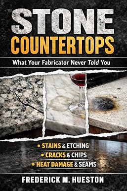 Stone Countertops: What Your Fabricator Won't Tell You book cover
