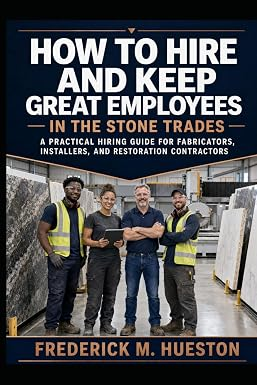 How to Hire and Keep Great Employees in the Stone & Tile Industry book cover