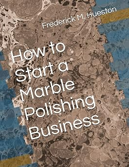 How to Start a Marble Polishing Business book cover