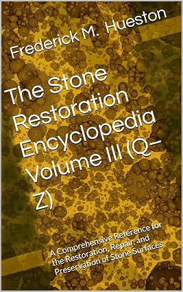 The Stone Restoration Encyclopedia Volume III (Q–Z) book cover