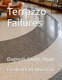Cover of the book Terrazzo Failures: Diagnosis, Causes, Repair by Frederick M. Hueston