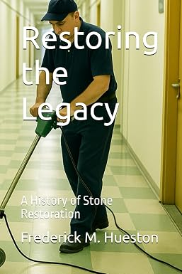 Book cover of Restoring the Legacy: A History of Stone Restoration by Frederick M. Hueston